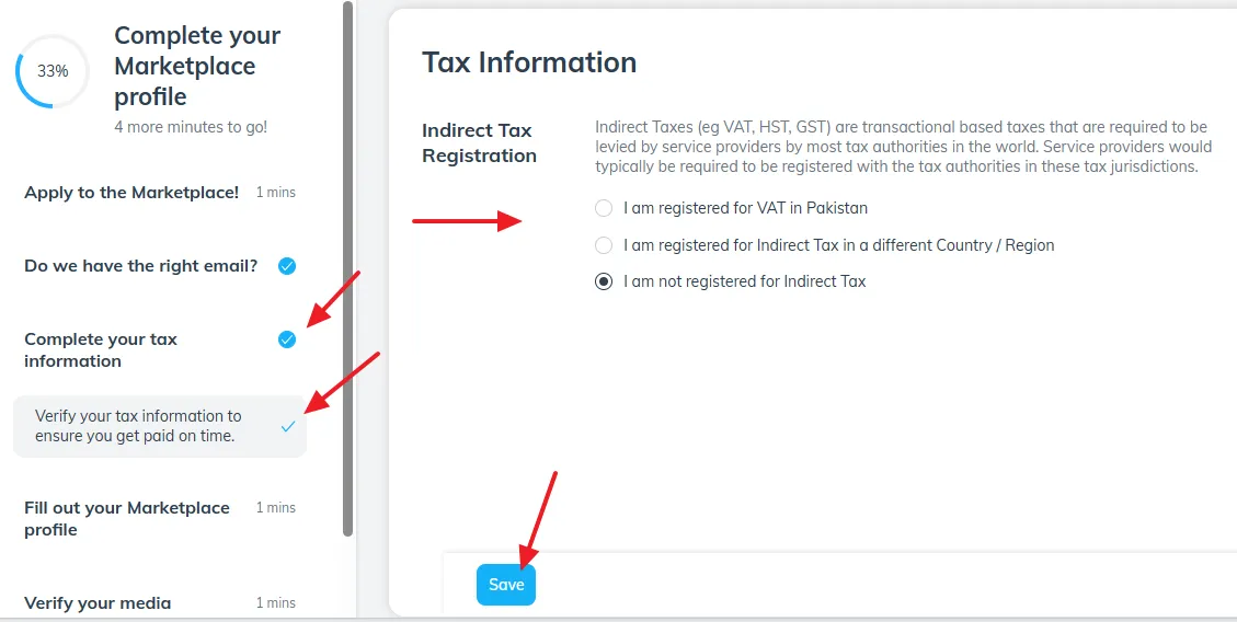Click on the Complete your tax information. Click on the Verify your tax information to ensure you get paid on time.