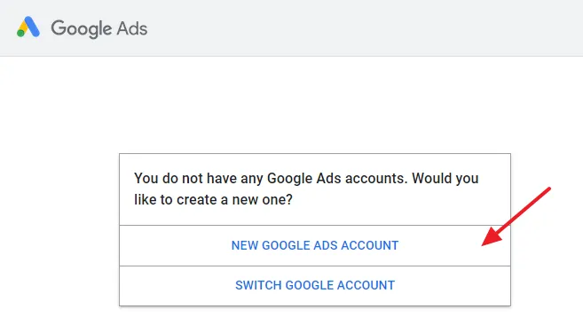 Click on the NEW GOOGLE ADS ACCOUNT.