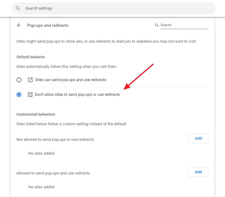 Select the Don't allow sites to send pop-ups or use redirects located under the Default behavior. 