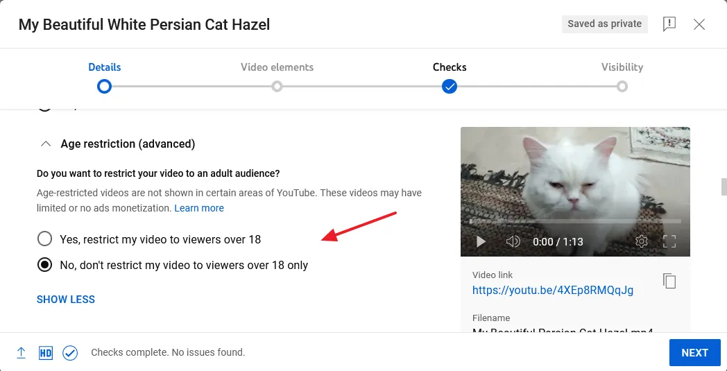 If your video contains content for adults, choose Yes, restrict my video to viewers over 18, otherwise choose No, don't restrict my video to viewers over 18 only.