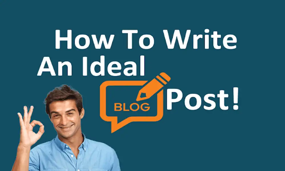 How To Write An Ideal Blog Post | Increase Blog Traffic