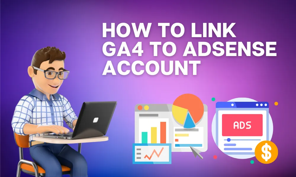 How link Google Analytics 4 Account with Google AdSense featured