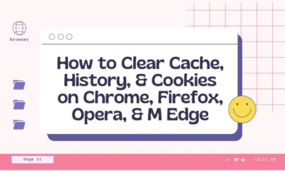 How to Clear Cache, History, Cookies, on Chrome, Firefox featured