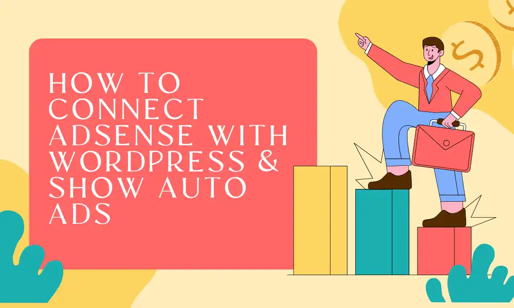 How to Connect AdSense With WordPress & Show Auto Ads featured