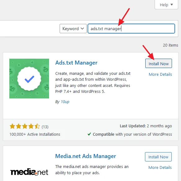 Enter ads.txt manager in the Plugin Search Bar. Go to Ads.txt Manager. Click on the Install Now button.