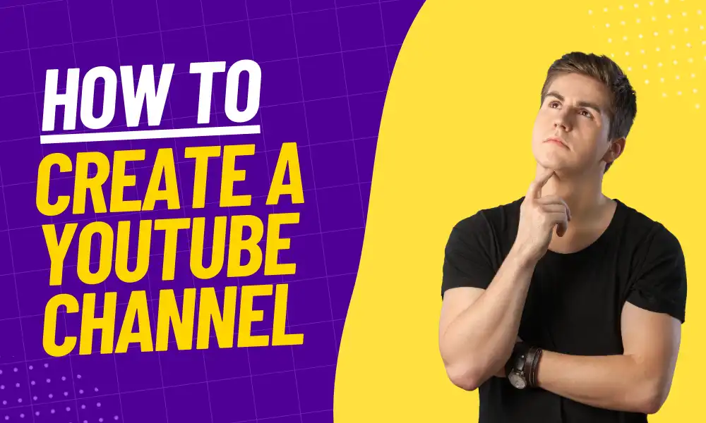 How to Create a YouTube Channel [2023] | For Beginners