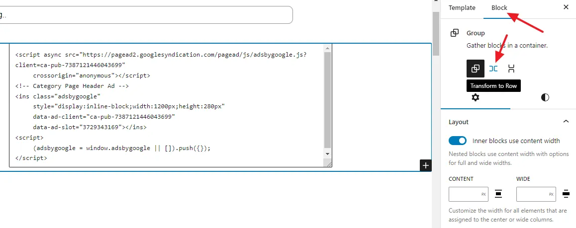 Transform the Column to Row After you select the Custom HTML widget click on the Block tab, that will appear at your right side. Click on the Transform to Row (middle) icon. The Inner blocks use content width option should be enabled.