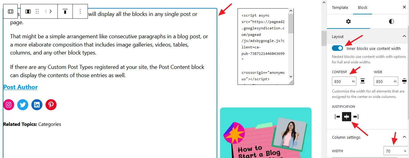 Click on the Main Column of Post Content block. Enable the Inner blocks use content width option. Select the Justification Middle. Provide the width in percentage to column