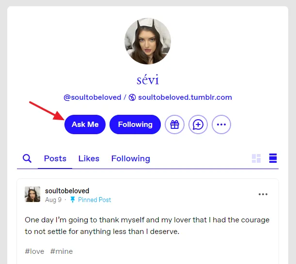 Open the Tumblr account of the person to who you want to ask a question. Click on the Ask button. The title of the button can be different as well.