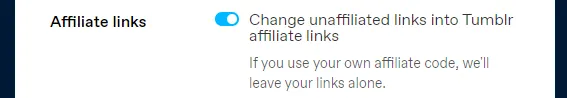 Change the unaffiliated links into Tumblr affiliate links. 