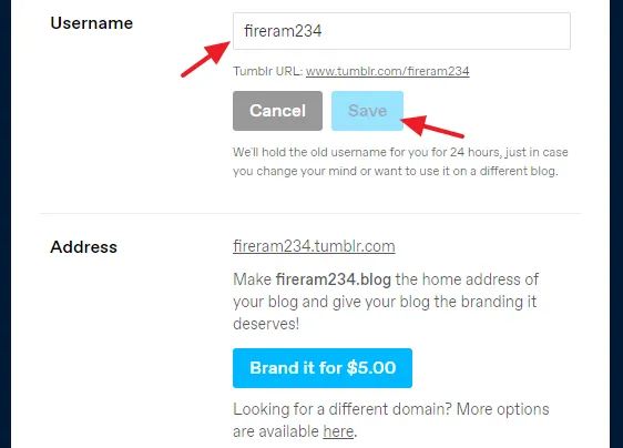 Change/edit the Username and click on the Save button.. On Address section you can preview your Tumblr blog address.