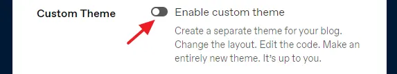 Drag the slider towards your right to enable the Custom theme.
