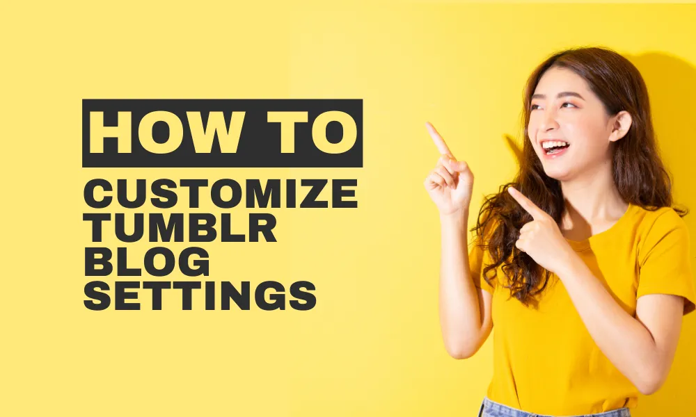 How to Customize Tumblr Blog Settings