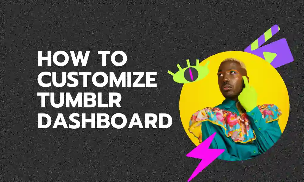 How to Customize Tumblr Dashboard