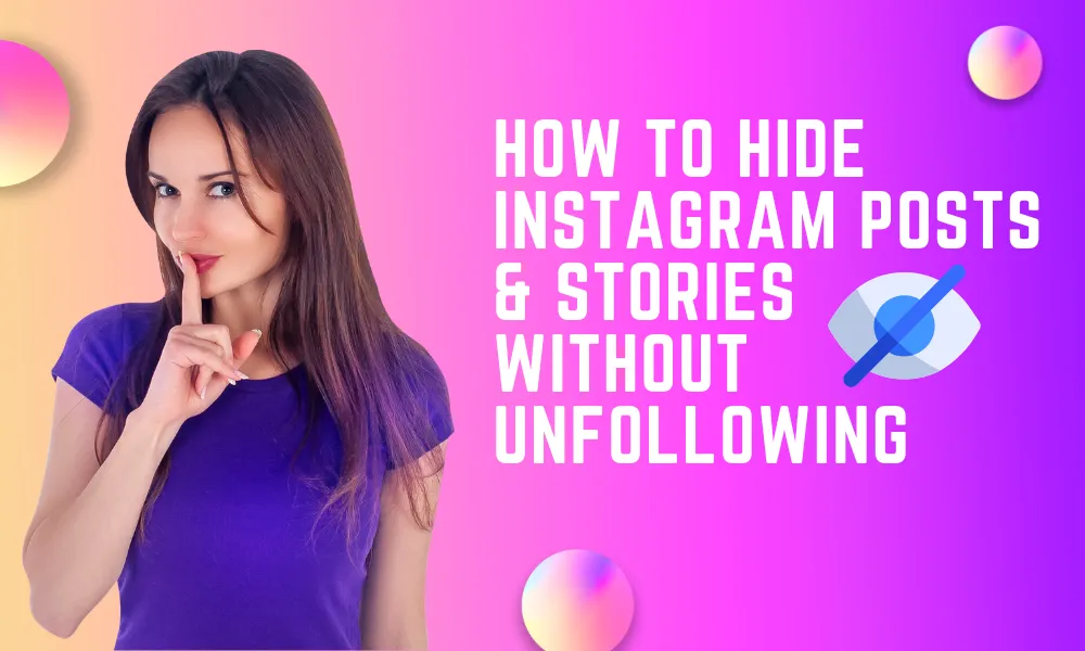 How to Hide Instagram Posts & Stories Without Unfollowing