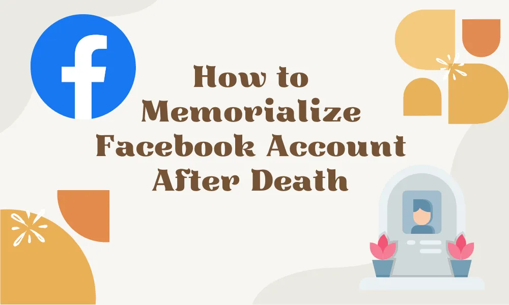 How to Memorialize Facebook account after death [2024]