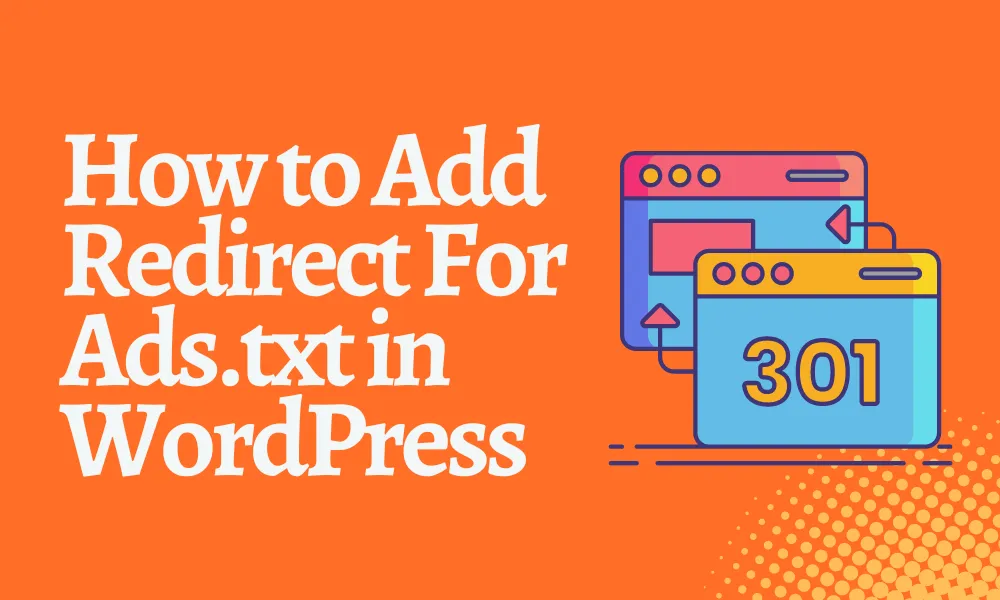 How to Add Redirect for Ads.txt in WordPress