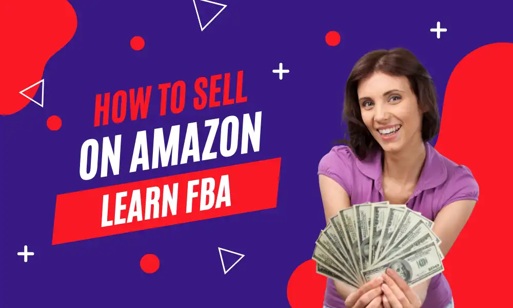 How to Sell On Amazon Start Your Own FBA Business featured