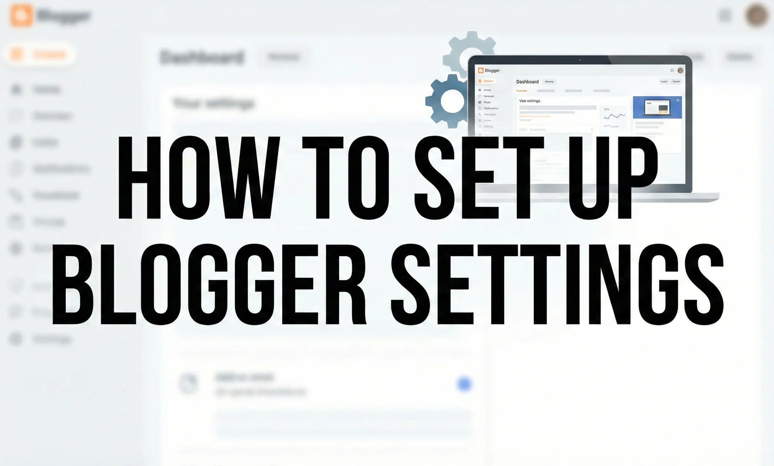 How to Set Up Blogger Settings [2026] – A to Z  | For Beginners