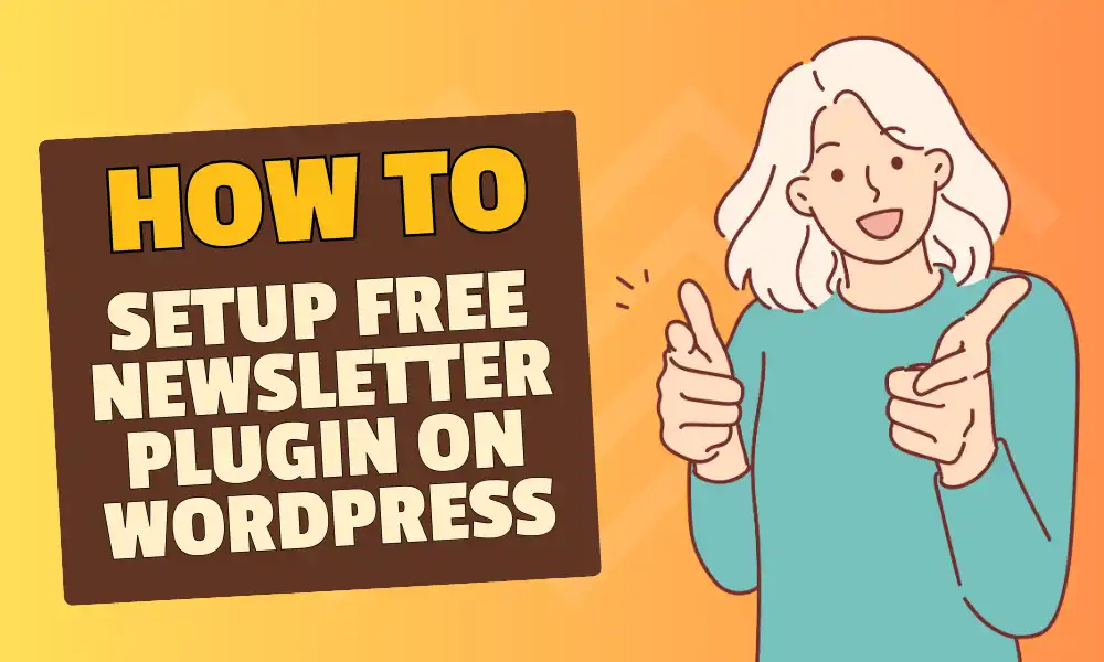 How to Setup Free Newsletter Plugin On WordPress featured