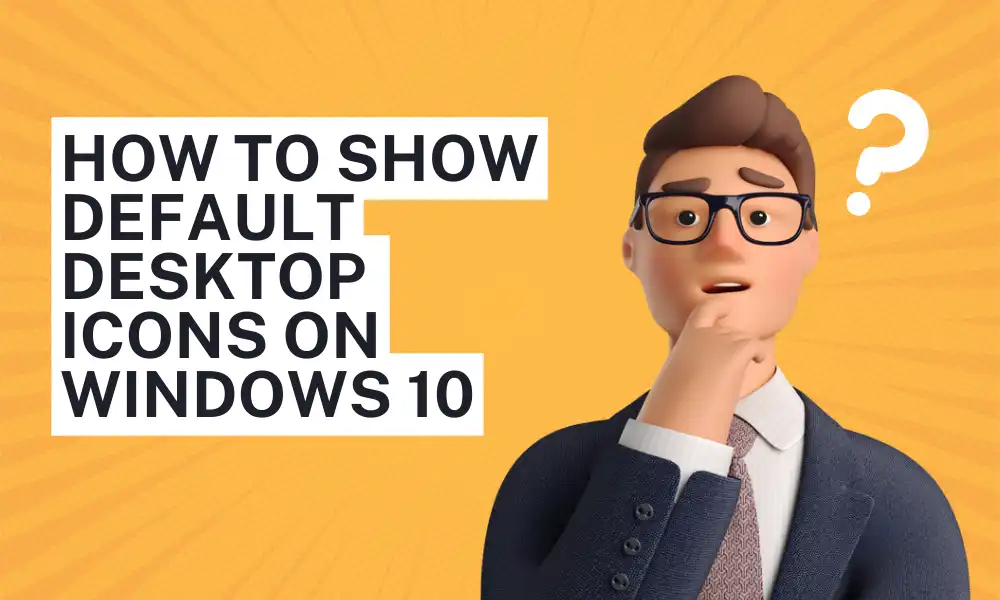 How to Show Default Desktop Icons on Windows 10 featured