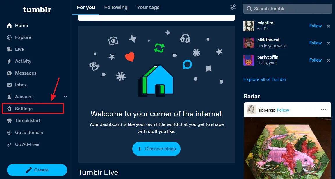 Click on the Settings from the Left Sidebar. Go to your Tumblr Dashboard. Click on the Settings from the Left Sidebar.