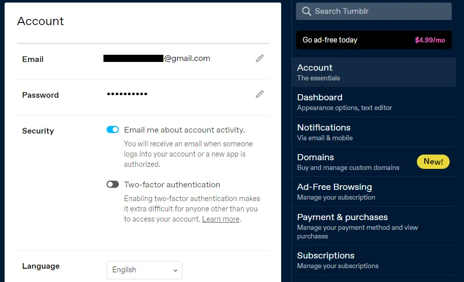 Go to Account tab. It contains Email, Password, Language , and Security options.