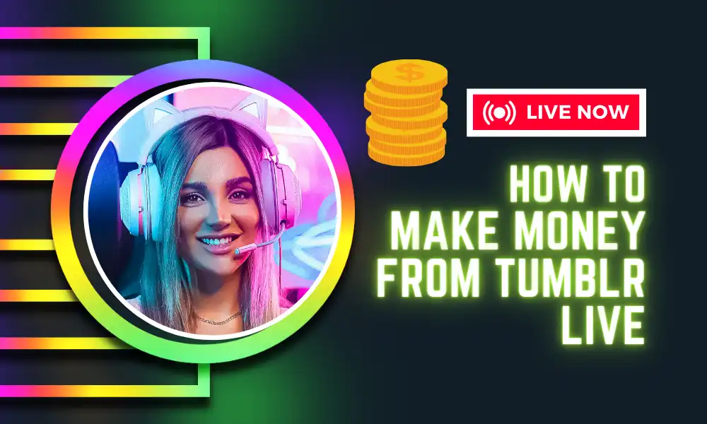 How to make money from Tumblr Live featured