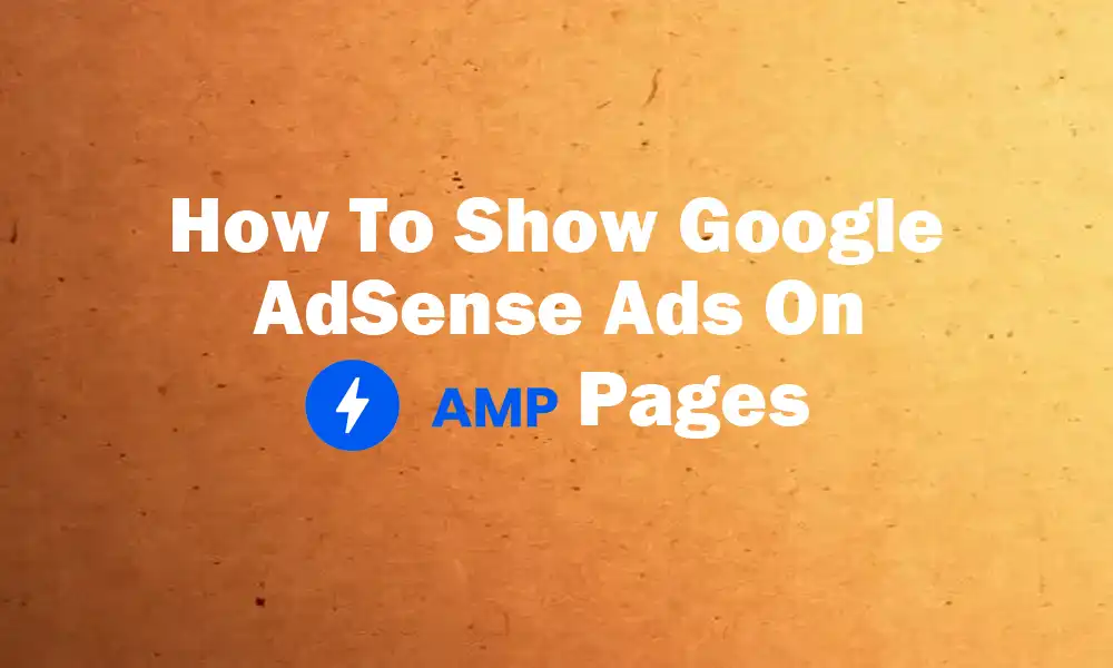 How To Show Google Ads On AMP Pages | For Beginners