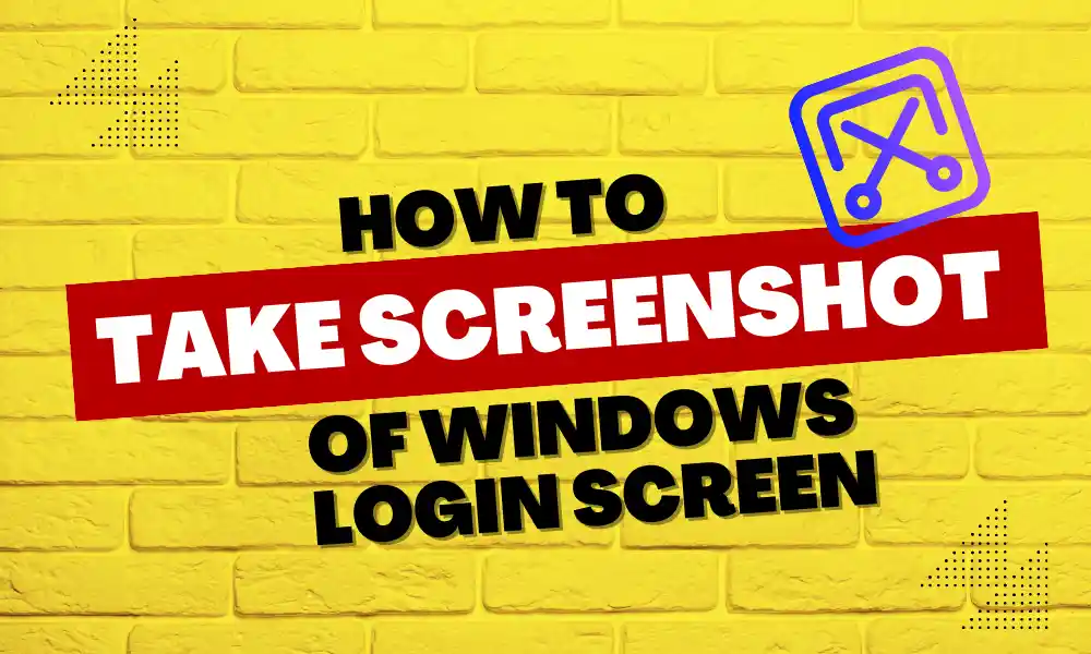 How to take Screenshot of Windows Login Screen | Snipping Tool