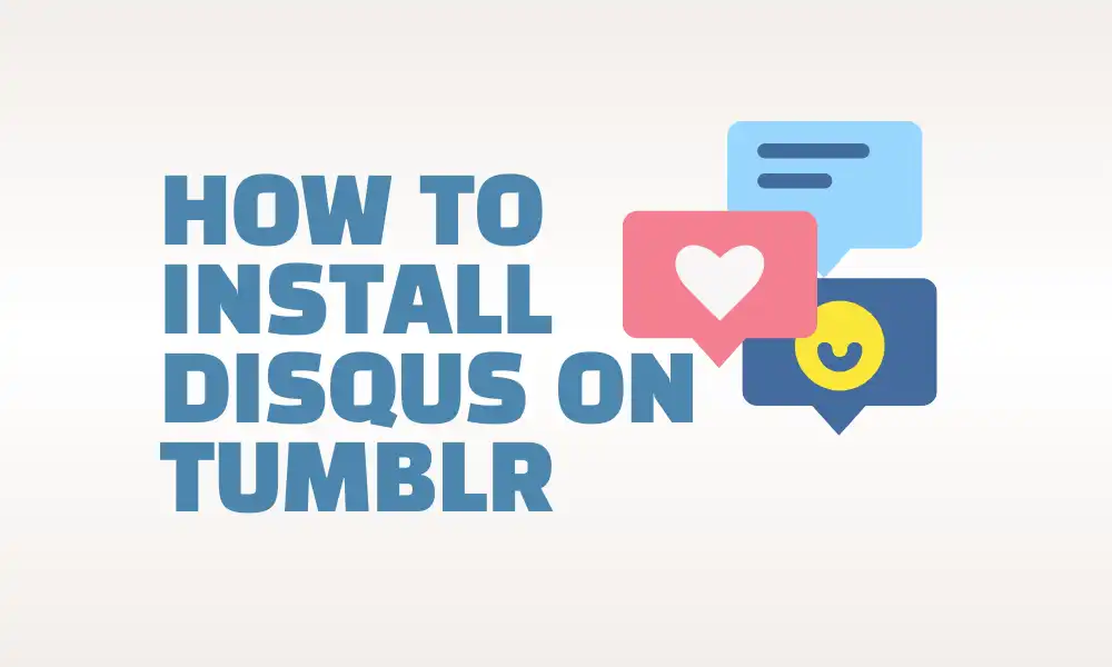 How to Install Disqus Comment System on Tumblr