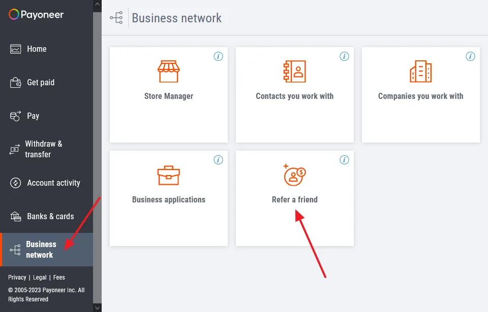 Sign-in to your Payoneer account. Click on the Business network from the Sidebar. Click on the Refer a friend.