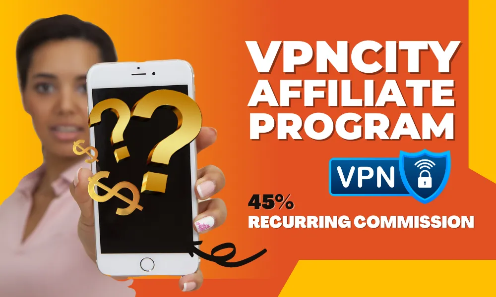 VPNCity VPN Affiliate Program | 45% Recurring Commission