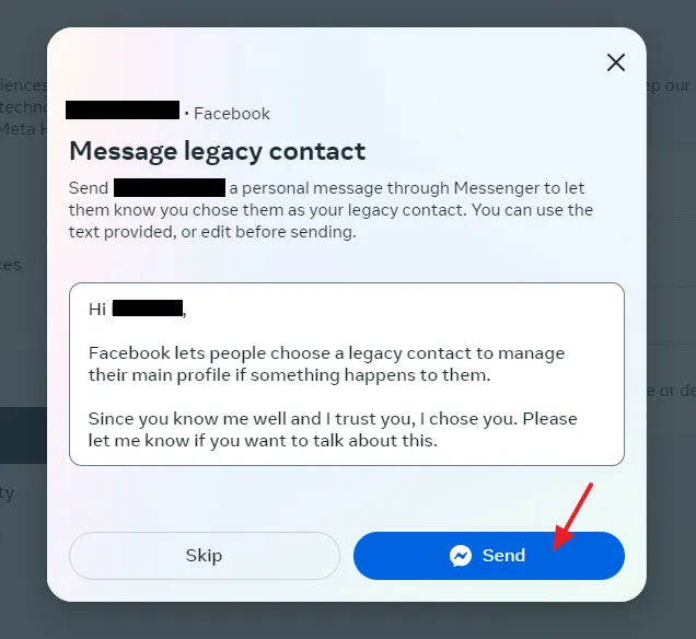 Click on the Send button to send a personal message through Facebook Messenger to let your friend know you choose him as your Legacy Contact.