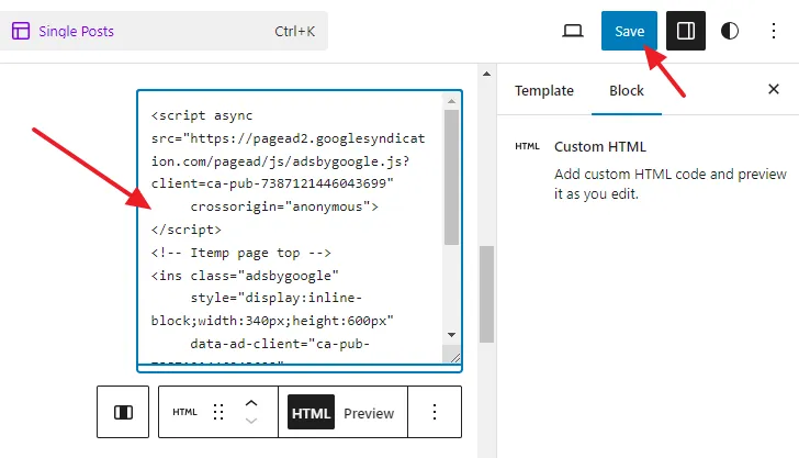 After adding the Custom HTML block paste the AdSense Ad Code on it and Save.