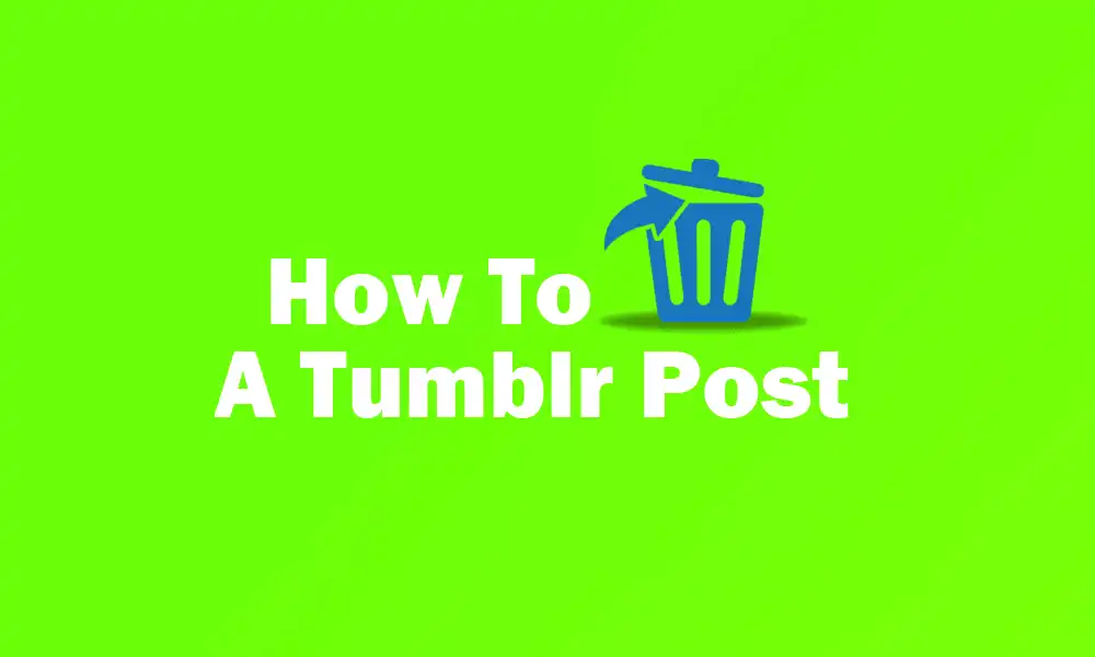 How To Delete A Post On Tumblr | Beginners