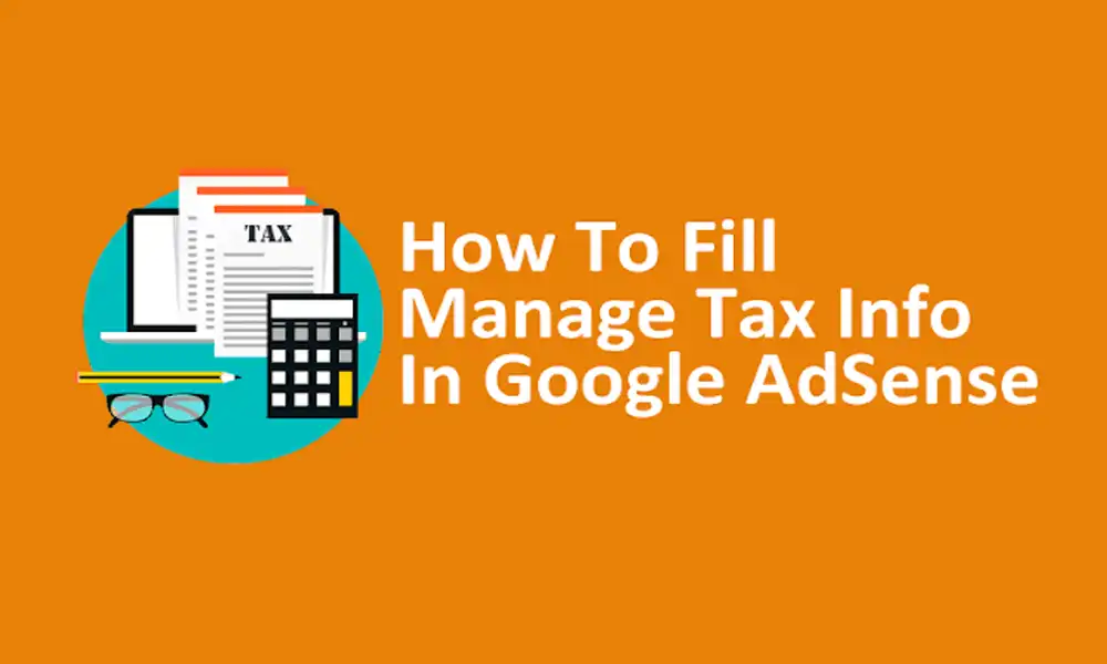 How To Fill Manage Tax Info In Google AdSense | W-8BEN Form