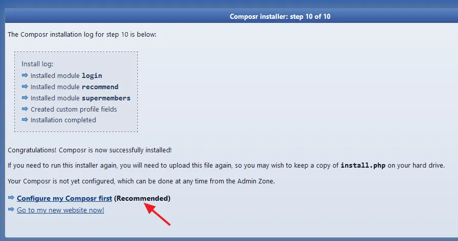 Composr CMS is installed successfully. Click on the Configure my Composr first (Recommended) link 