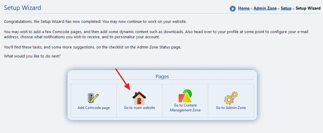 Congratulations, the setup wizard has now completed. Click on the Go to main website to open the homepage of your site. 