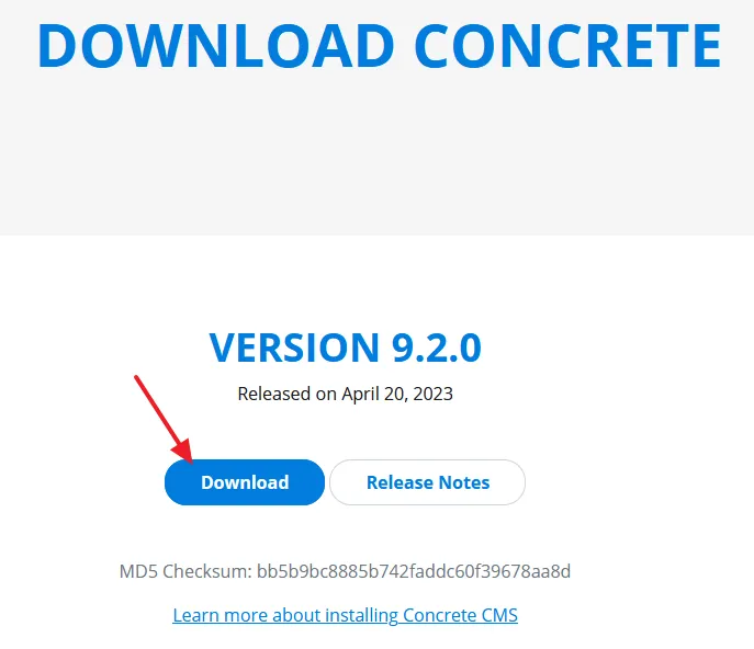 Go Concrete CMS Download Page. Scroll-down to Version section and click on the Download button.