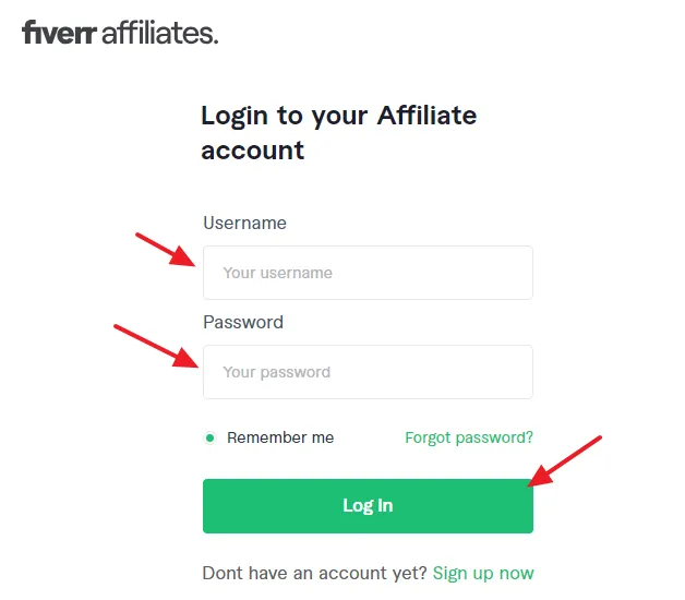 Enter your Username and Password to login to your Fiverr Affiliate Account. Click on the Log In button.