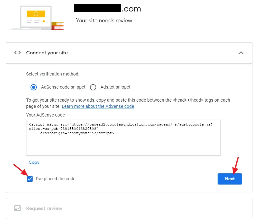 Now go back to AdSense's Select Verification Method page and Tick (Check mark) on the I've placed the code. Click on the Next button.